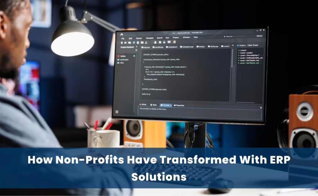 How Non-Profits Have Transformed With ERP Solutions